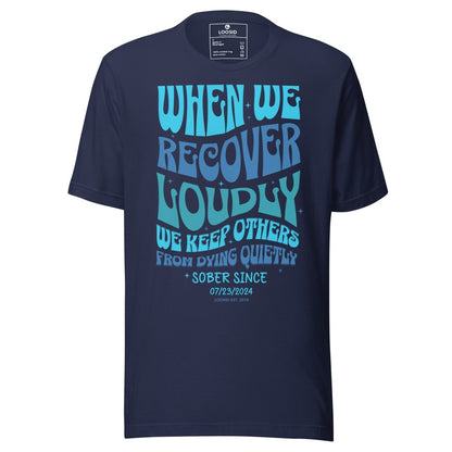 When We Recover Loudly Sober Sober T Shirt side view (view 6)