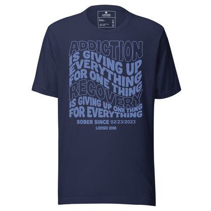 Addiction is Giving up Sober T Shirt lifestyle view (view 5)