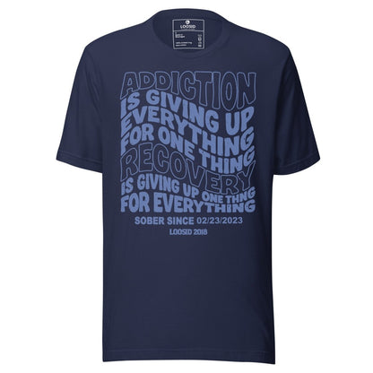 Addiction is Giving up Sober T Shirt flat lay styled image (view 23)