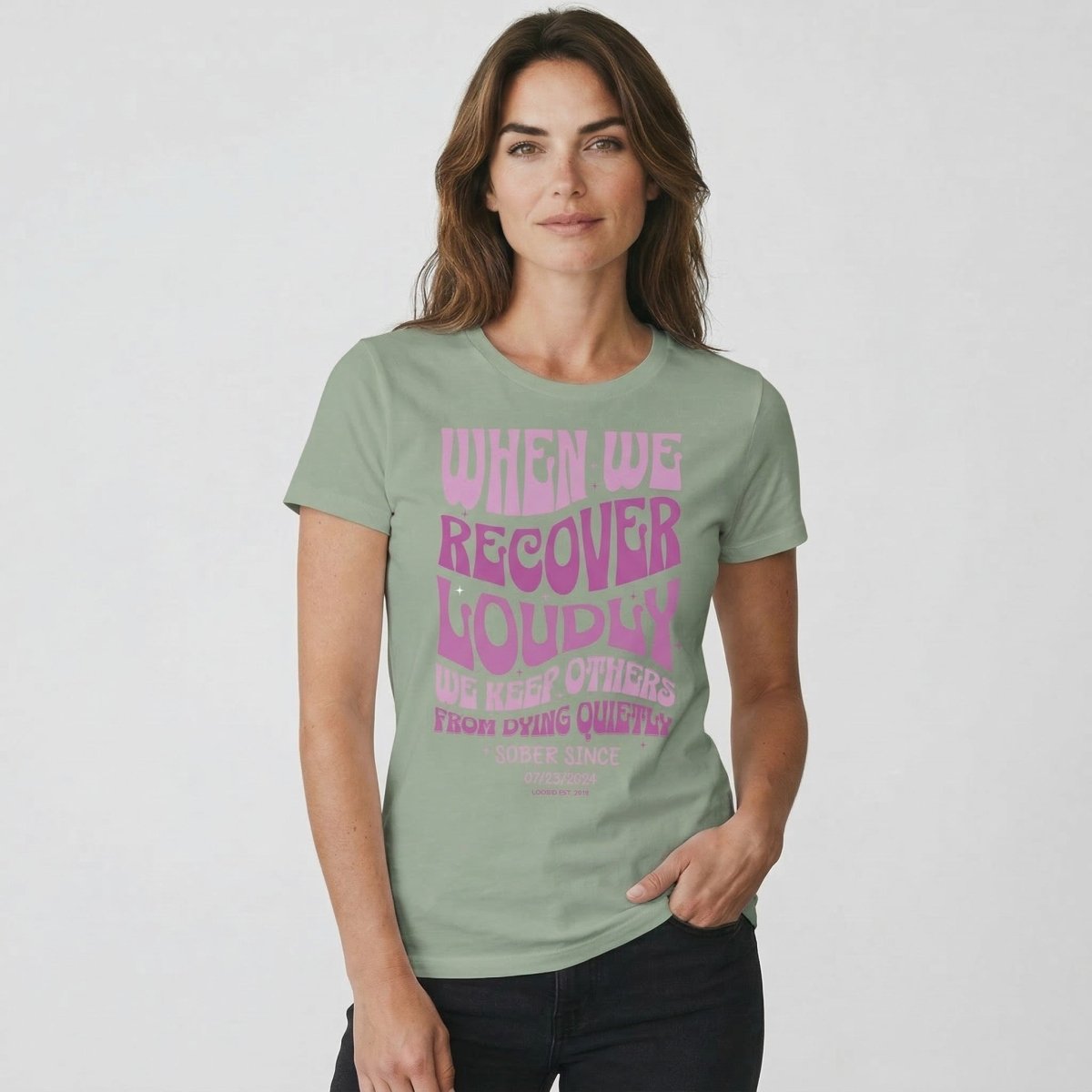 When We Recover Loudly Sober Sober T Shirt featuring the design (view 21)
