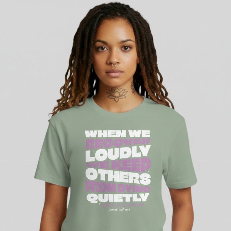 When we recover Loudly Sober T Shirt featuring the design (view 21)