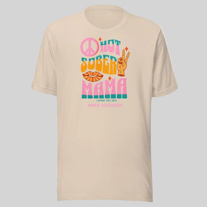 Hot Sober Mama Sober T Shirt featuring the design (view 21)
