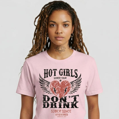Hot Girls Sober T Shirt with Custom Sobriety Date