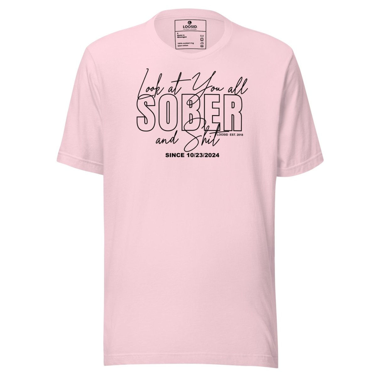 Look At You Sober Sober T Shirt product photo (view 20)