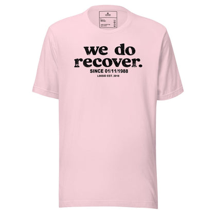 We Do Recover Sober T Shirt featuring the design (view 11)