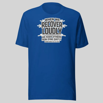 Recover Loudly Sober T Shirt featuring the design (view 11)
