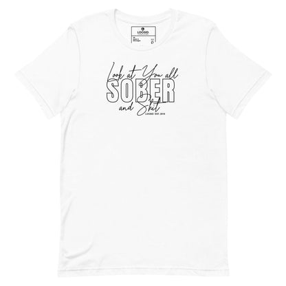 Look At You Sober Sober T Shirt side view (view 6)