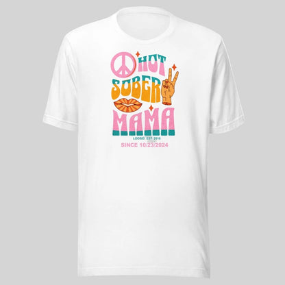 Hot Sober Mama Sober T Shirt flat lay styled image (view 3)
