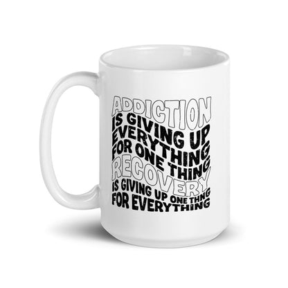 Addiction is Giving Up glossy Sober Sober Coffee Mug lifestyle view (view 5)