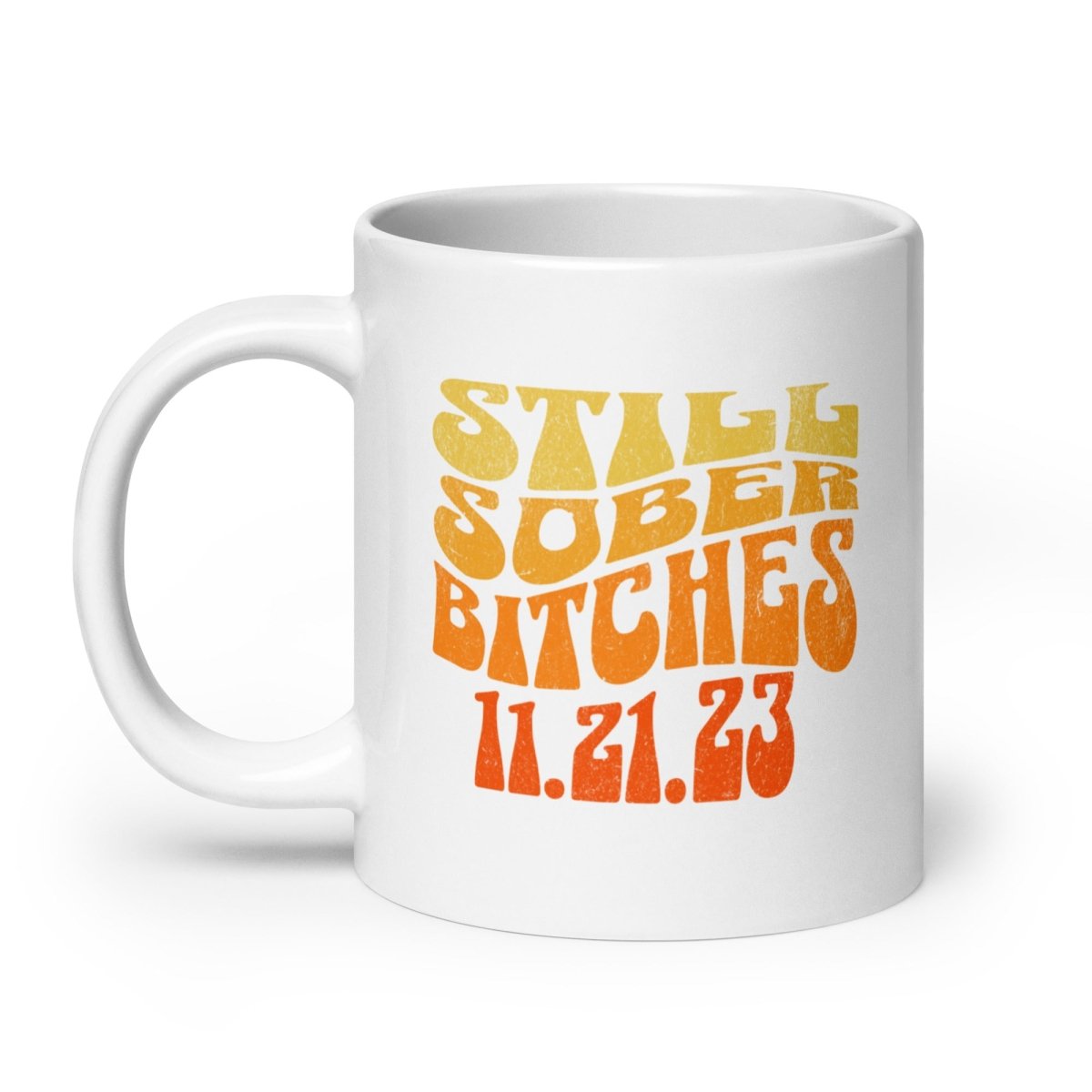 Still Sober B Sober Coffee Mug back view (view 7)